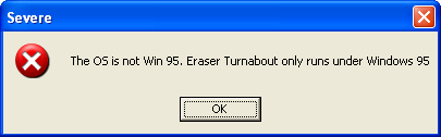 Eraser Turnabout absolutely requires Windows 95